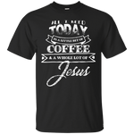 All I Need is Coffee and Jesus